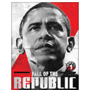 Fall Of The Republic: The Presidency Of Barack Obama