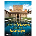 When the Moors Ruled in Europe