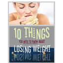 10 Things You Need to Know About Losing Weight