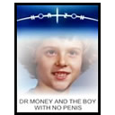 Dr. Money and the Boy With No Penis