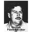 Hunting Pablo Escobar