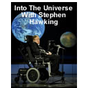 Into The Universe With Stephen Hawking