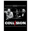 COLLISION: Christopher Hitchens vs. Douglas Wilson