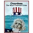 Overdose: The Next Financial Crisis