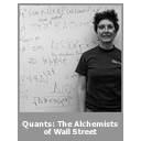 Quants: The Alchemists of Wall Street