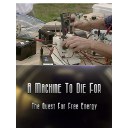 A Machine to Die For: The Quest for Free Energy