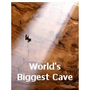 World's Biggest Cave