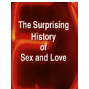 The Surprising History of Sex and Love