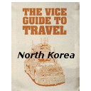 The VICE Guide to North Korea