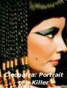 Cleopatra: Portrait of a Killer