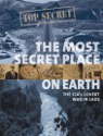 The Most Secret Place On Earth