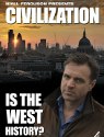 Civilization: Is the West History?