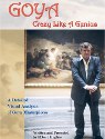 Goya: Crazy Like a Genius