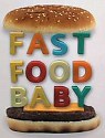 Fast Food Baby