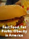 Fast Food, Fat Profits: Obesity in America