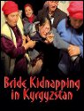 Bride Kidnapping in Kyrgyzstan