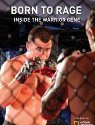 Born to Rage: Inside the Warrior Gene