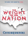 The Weight of the Nation: Consequences