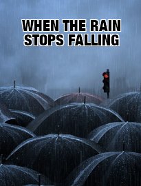 When the Rain Stops Falling