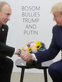 Bosom Bullies: Trump and Putin