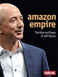 Amazon Empire: The Rise and Reign of Jeff Bezos